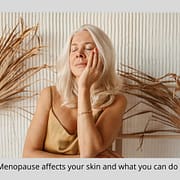How menopause affects your skin and what you can do about it