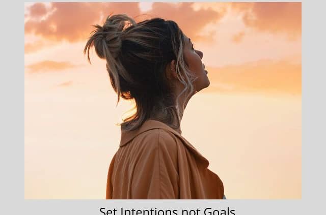 set intentions not goals