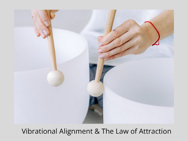 vibrational alignment and the law of attraction